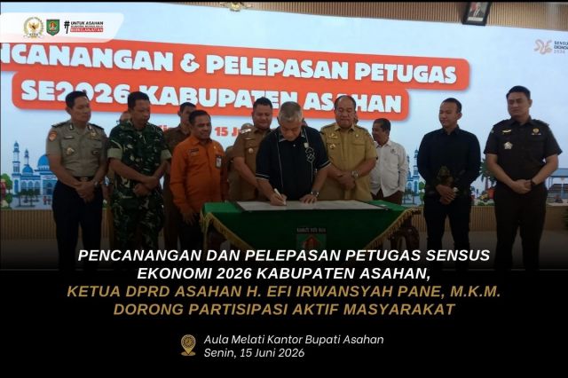 SENSUS EKONOMI 2026 KABUPATEN ASAHAN, KETUA DPRD ASAHAN H. EFI IRWANSYAH PANE, M.K.M. DORONG PARTISIPASI AKTIF MASYARAKAT
